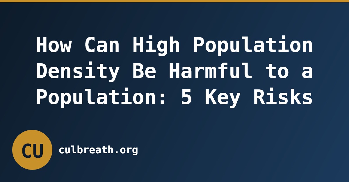 How Can High Population Density Be Harmful to a Population: 5 Key Risks
