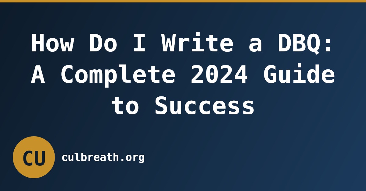 How Do I Write a DBQ: A Complete 2024 Guide to Success
