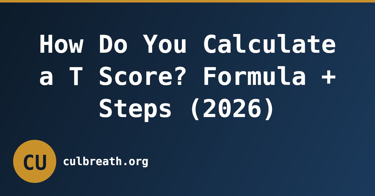 How Do You Calculate a T Score? Formula + Steps (2026)