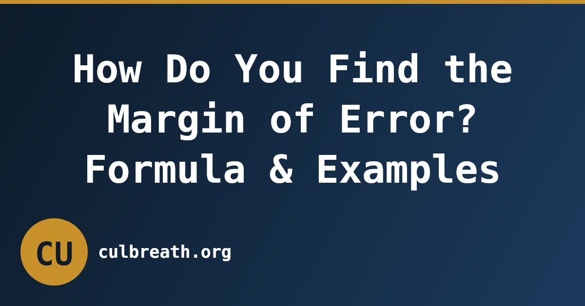 How Do You Find the Margin of Error? Formula & Examples