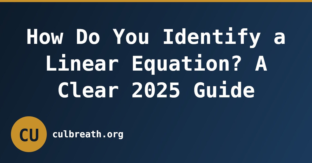 How Do You Identify a Linear Equation? A Clear 2025 Guide