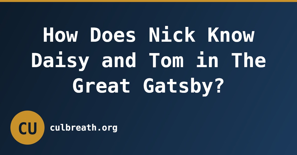 How Does Nick Know Daisy and Tom in The Great Gatsby?