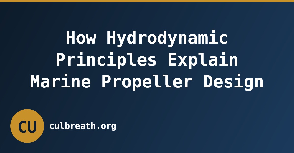 How Hydrodynamic Principles Explain Marine Propeller Design