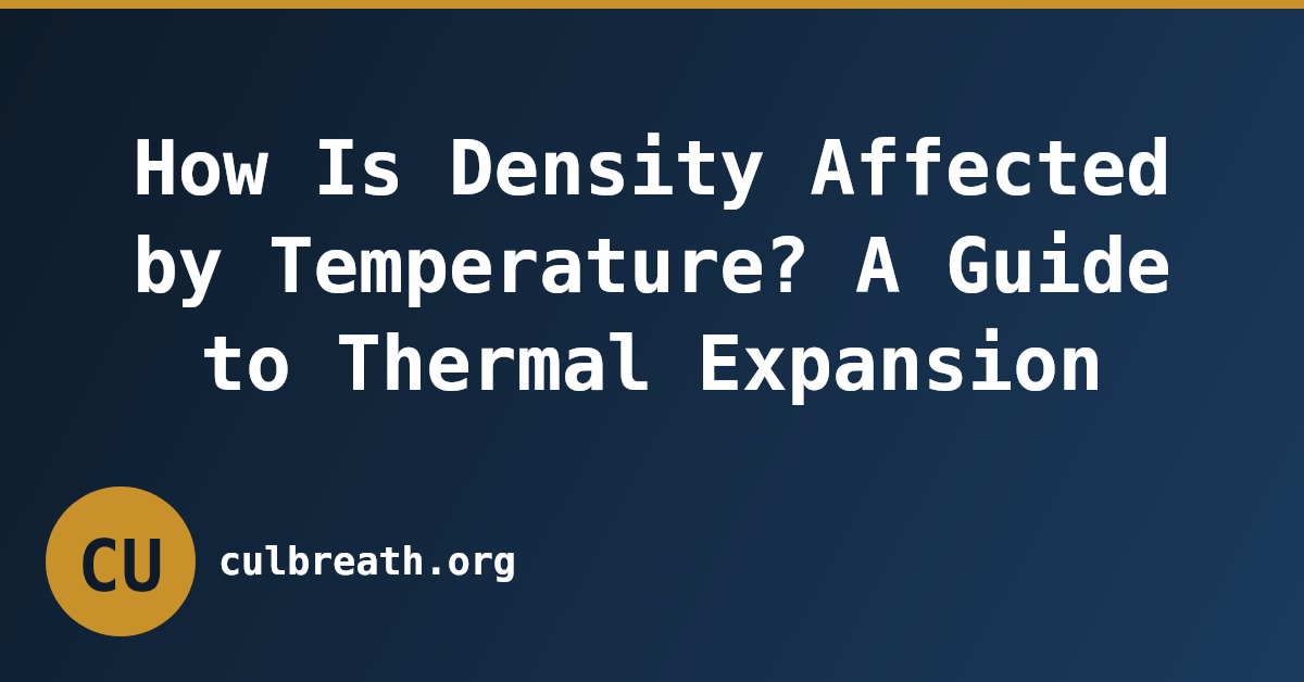 How Is Density Affected by Temperature? A Guide to Thermal Expansion
