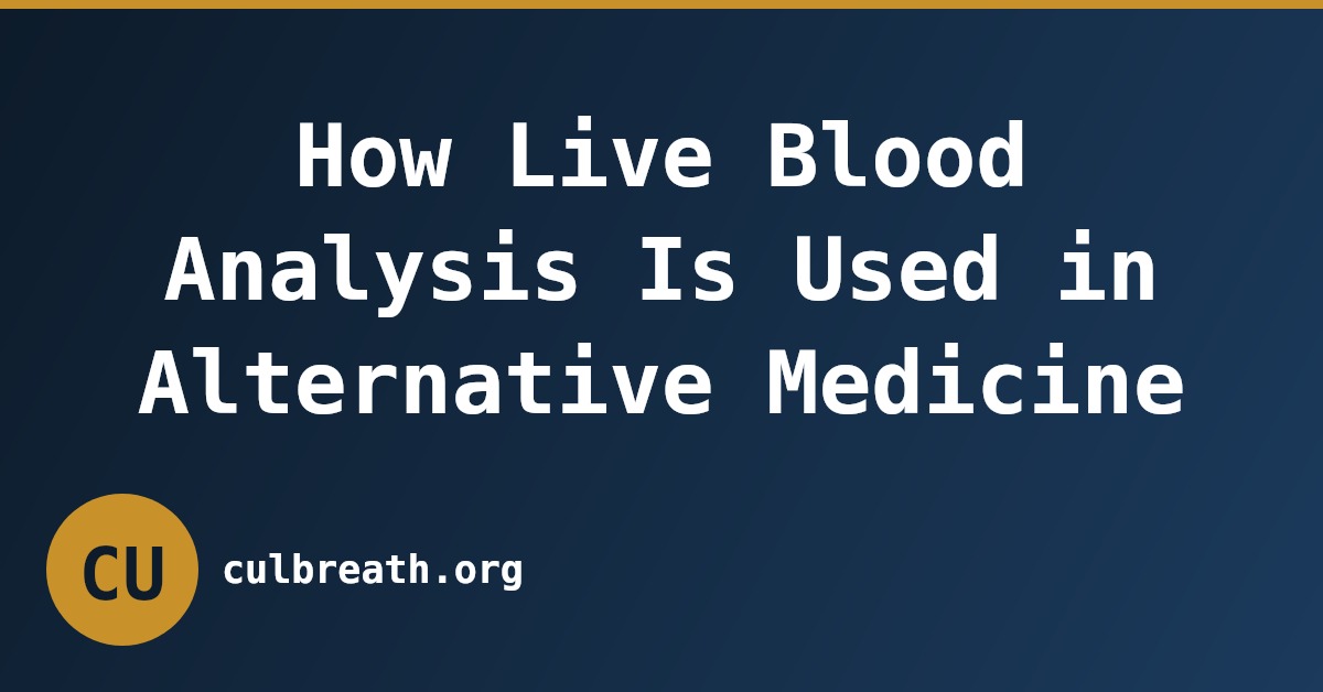 How Live Blood Analysis Is Used in Alternative Medicine