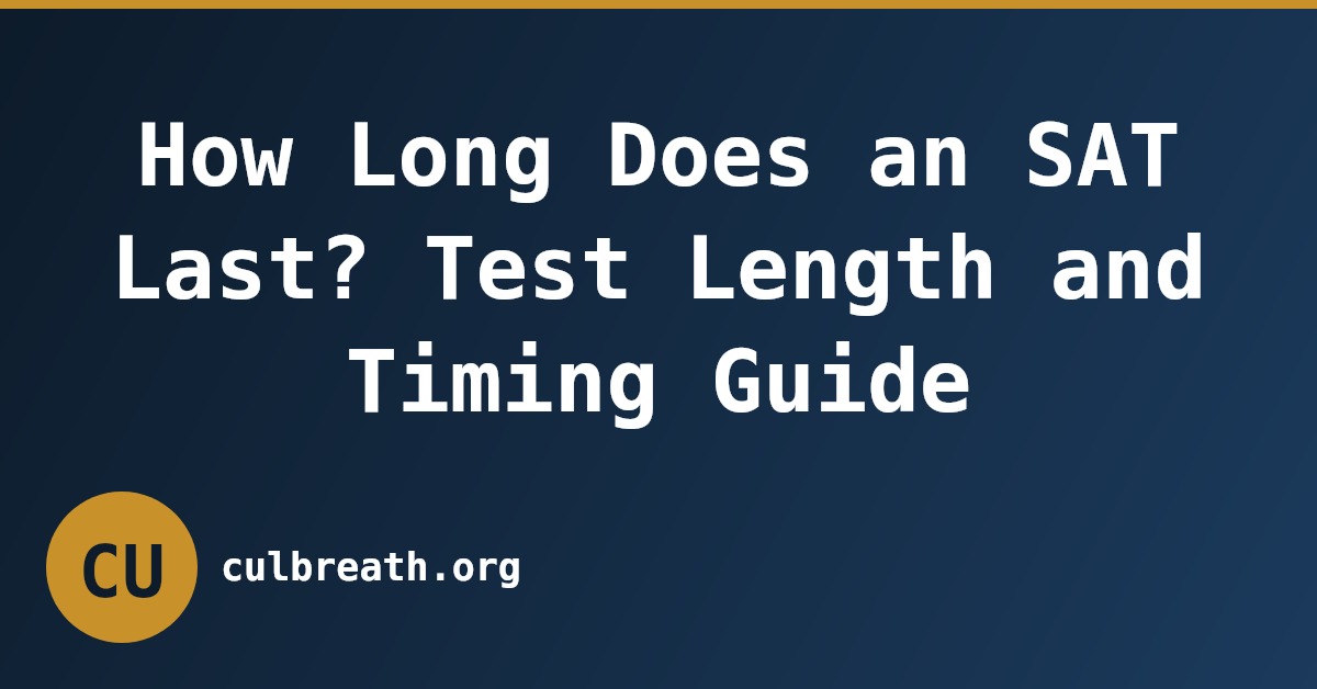 How Long Does an SAT Last? Test Length and Timing Guide
