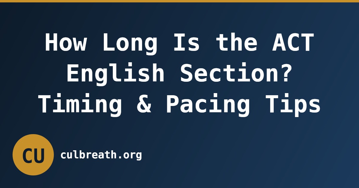 How Long Is the ACT English Section? Timing & Pacing Tips