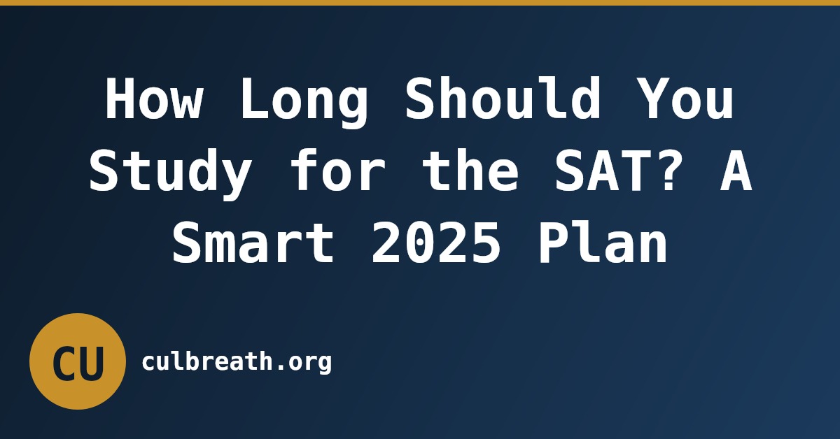 How Long Should You Study for the SAT? A Smart 2025 Plan