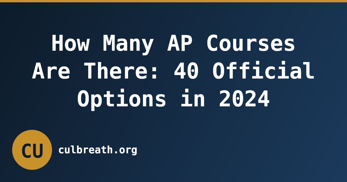How Many AP Courses Are There: 40 Official Options in 2024