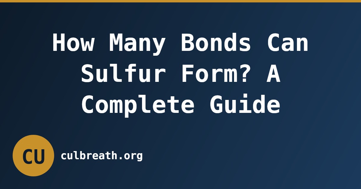 How Many Bonds Can Sulfur Form? A Complete Guide