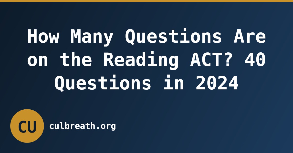 How Many Questions Are on the Reading ACT? 40 Questions in 2024