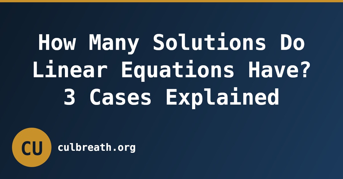 How Many Solutions Do Linear Equations Have? 3 Cases Explained