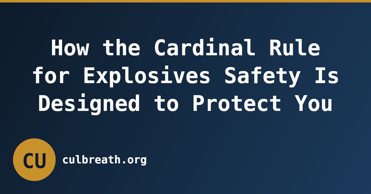 How the Cardinal Rule for Explosives Safety Is Designed to Protect You