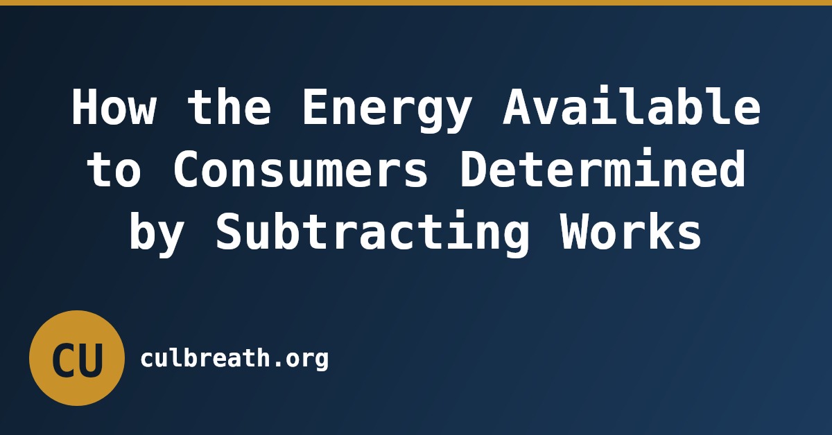 How the Energy Available to Consumers Determined by Subtracting Works
