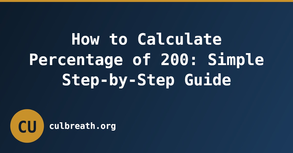 How to Calculate Percentage of 200: Simple Step-by-Step Guide