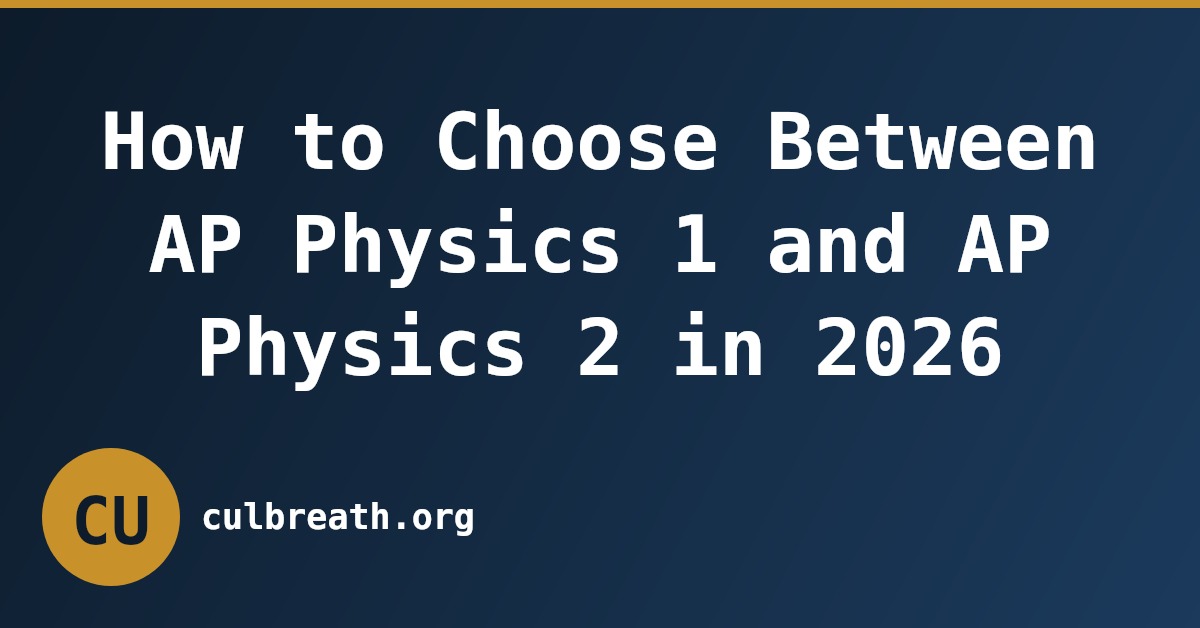 How to Choose Between AP Physics 1 and AP Physics 2 in 2026