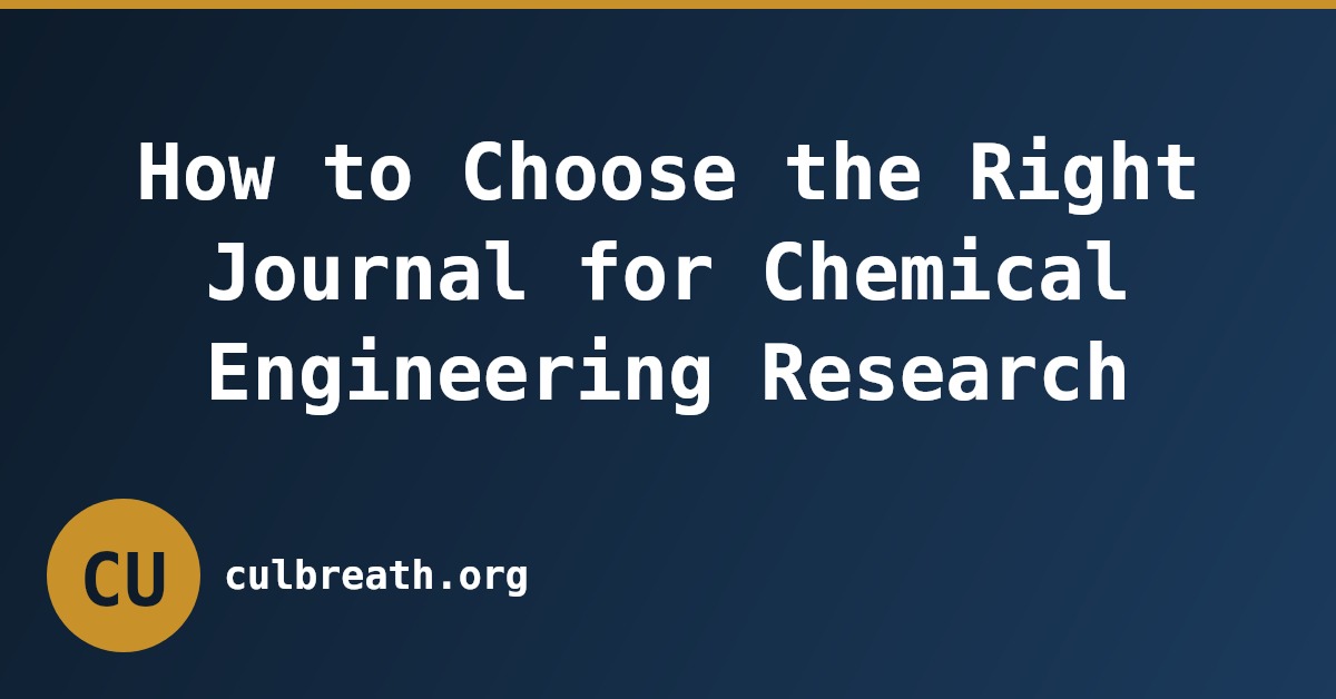 How to Choose the Right Journal for Chemical Engineering Research