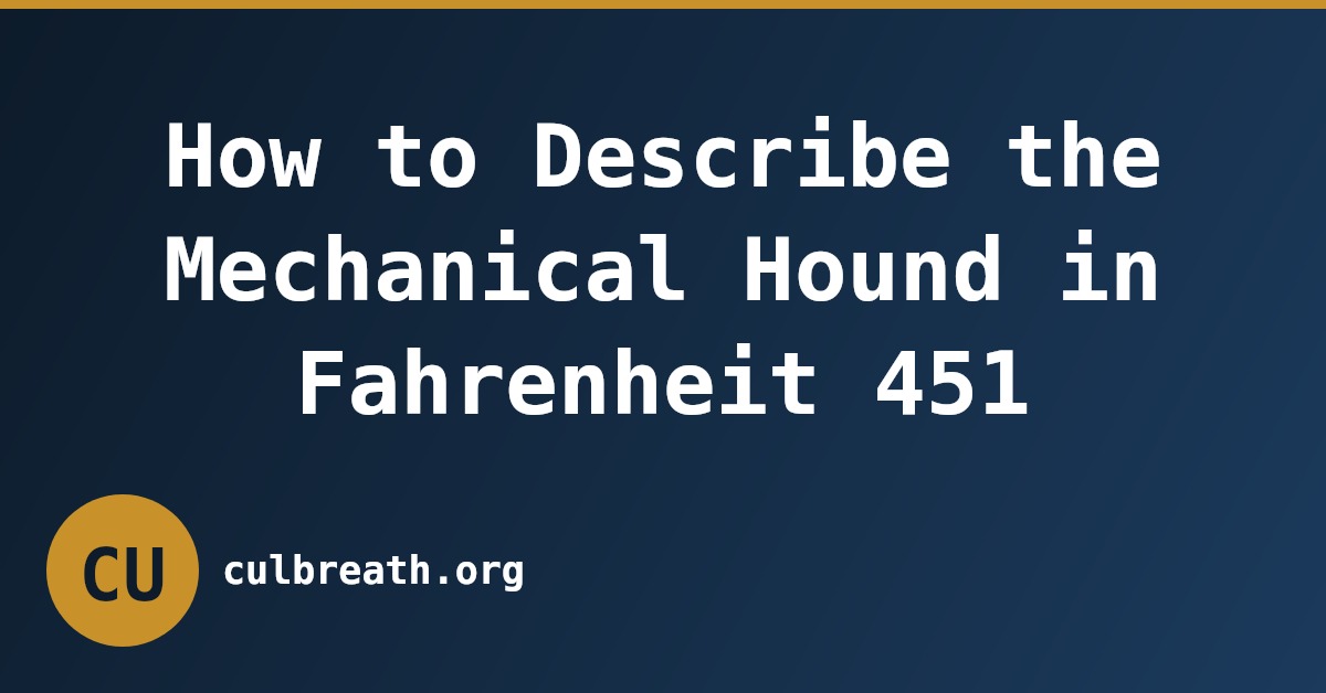 How to Describe the Mechanical Hound in Fahrenheit 451