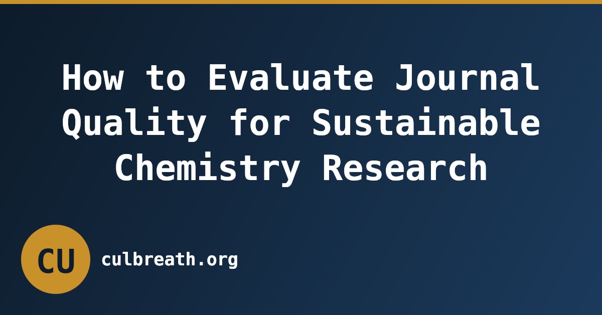 How to Evaluate Journal Quality for Sustainable Chemistry Research