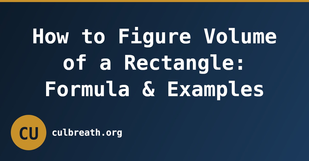 How to Figure Volume of a Rectangle: Formula & Examples