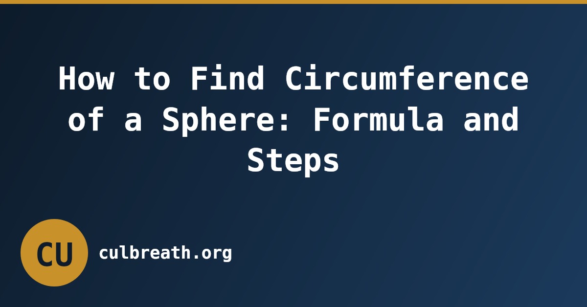 How to Find Circumference of a Sphere: Formula and Steps