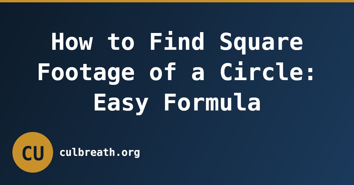 How to Find Square Footage of a Circle: Easy Formula