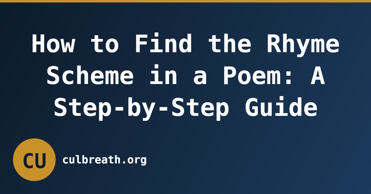 How to Find the Rhyme Scheme in a Poem: A Step-by-Step Guide