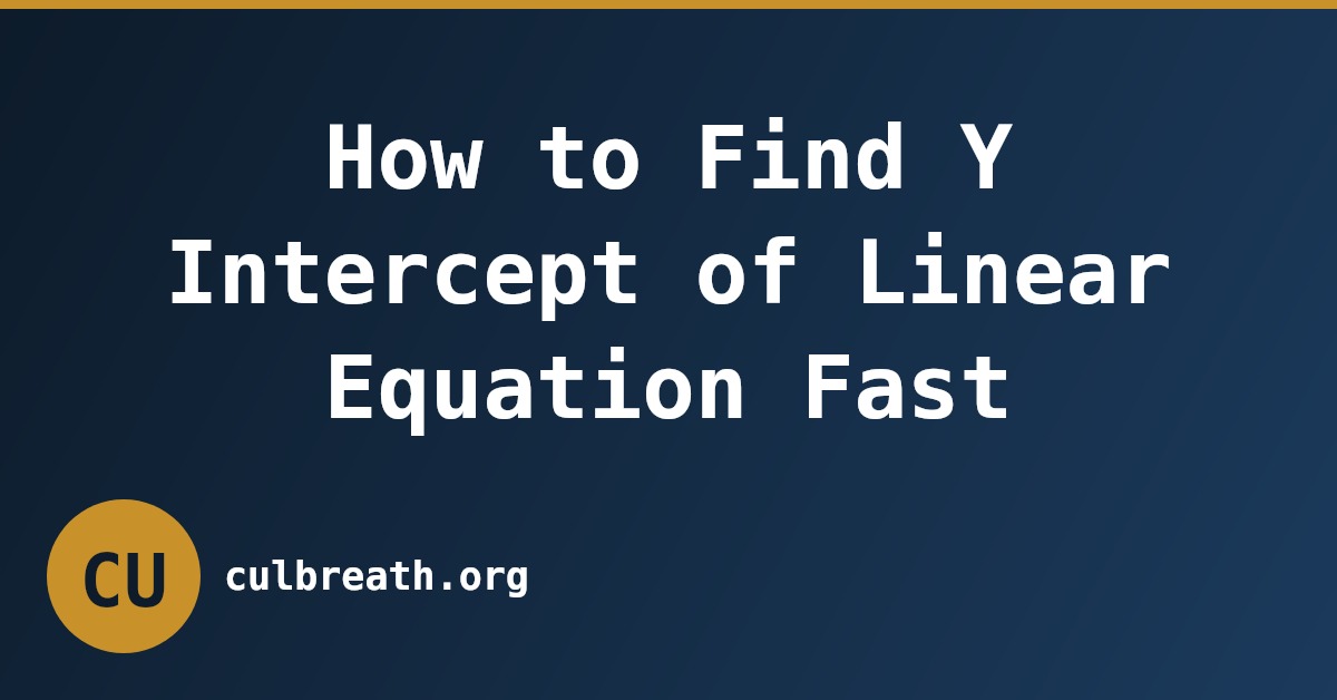 How to Find Y Intercept of Linear Equation Fast
