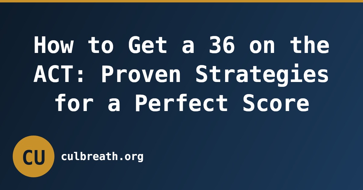 How to Get a 36 on the ACT: Proven Strategies for a Perfect Score