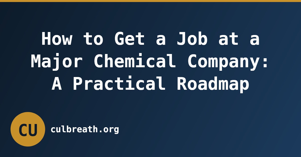 How to Get a Job at a Major Chemical Company: A Practical Roadmap