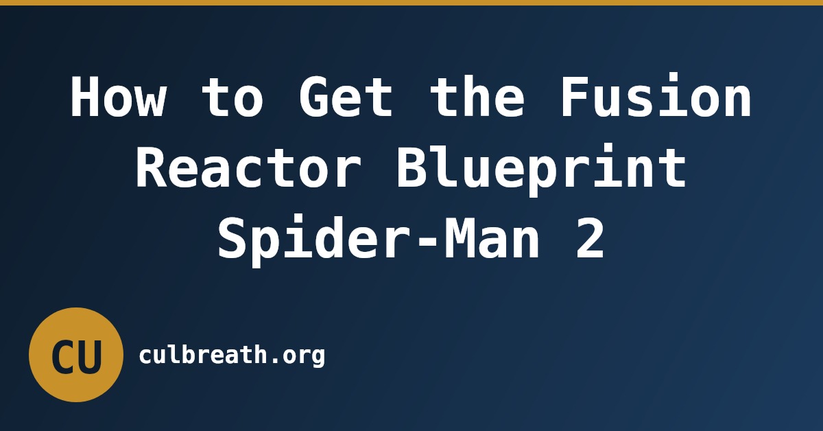 How to Get the Fusion Reactor Blueprint Spider-Man 2