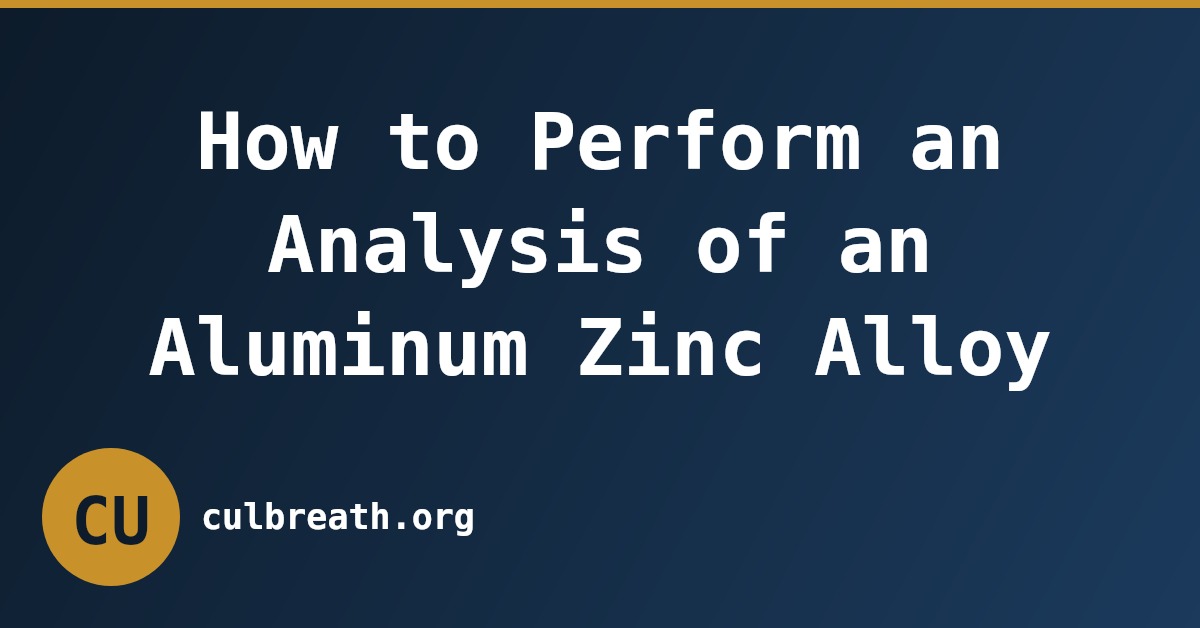 How to Perform an Analysis of an Aluminum Zinc Alloy