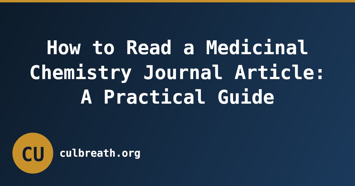 How to Read a Medicinal Chemistry Journal Article: A Practical Guide