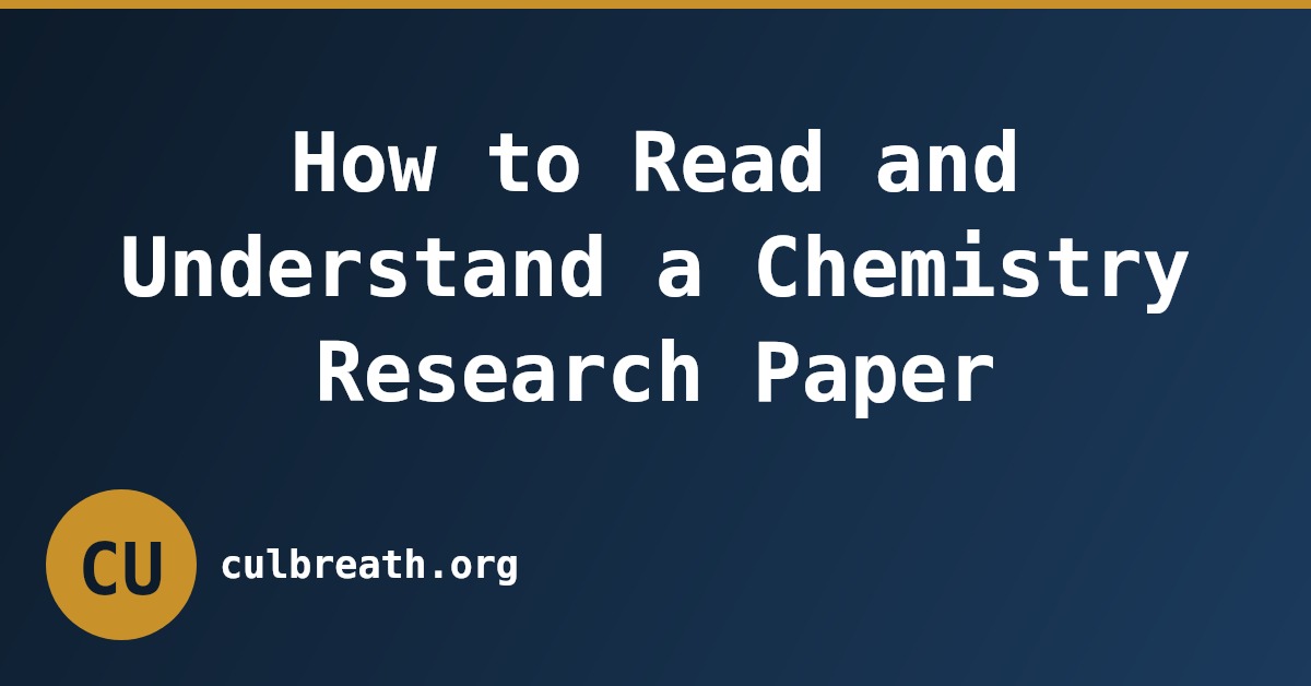 How to Read and Understand a Chemistry Research Paper
