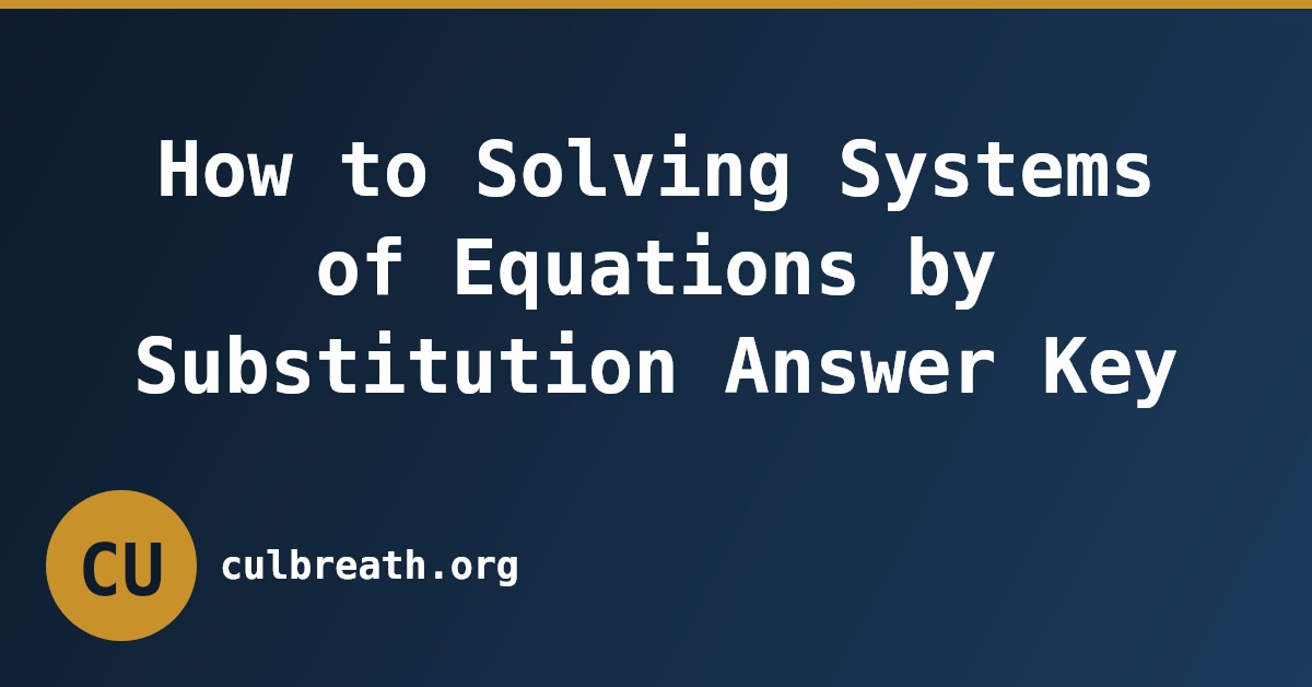 How to Solving Systems of Equations by Substitution Answer Key