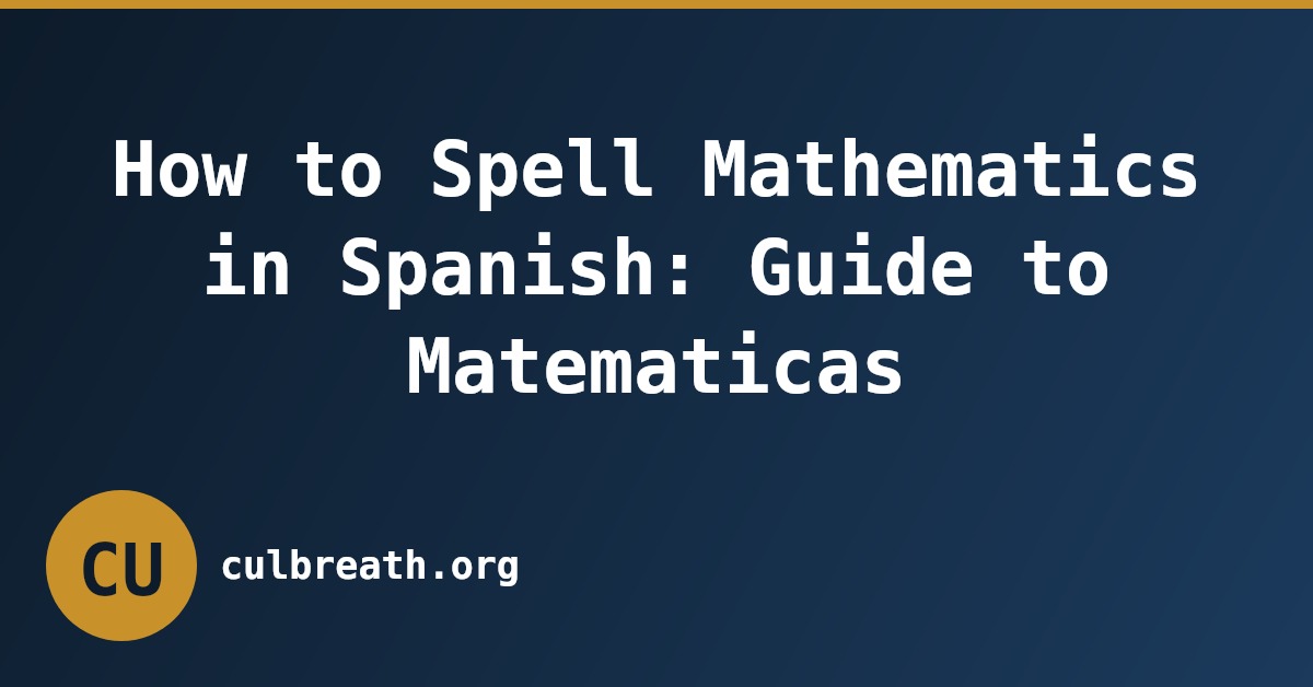 How to Spell Mathematics in Spanish: Guide to Matematicas