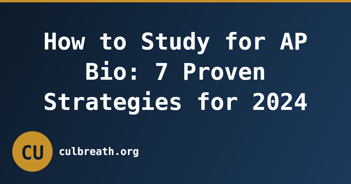How to Study for AP Bio: 7 Proven Strategies for 2024