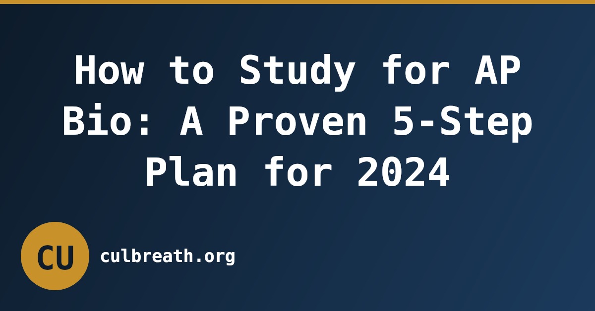 How to Study for AP Bio: A Proven 5-Step Plan for 2024