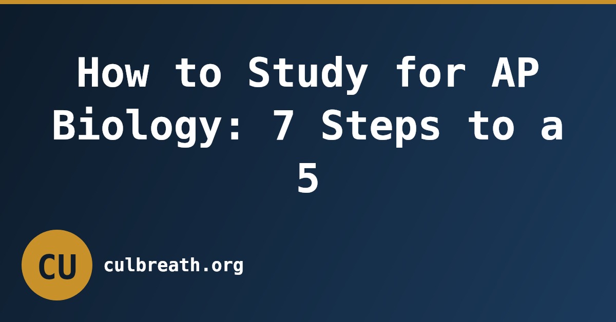 How to Study for AP Biology: 7 Steps to a 5