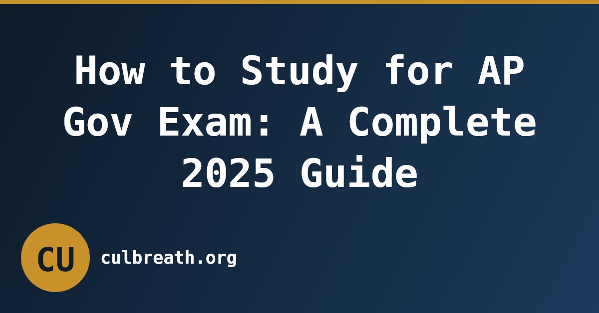 How to Study for AP Gov Exam: A Complete 2025 Guide