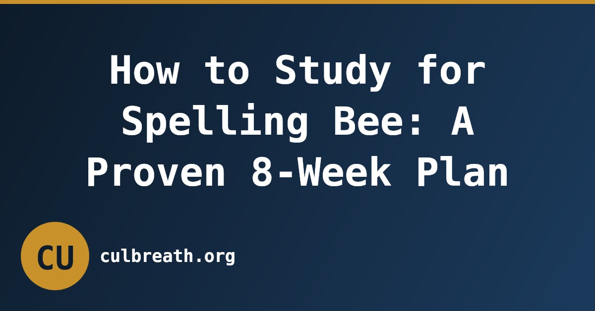 How to Study for Spelling Bee: A Proven 8-Week Plan