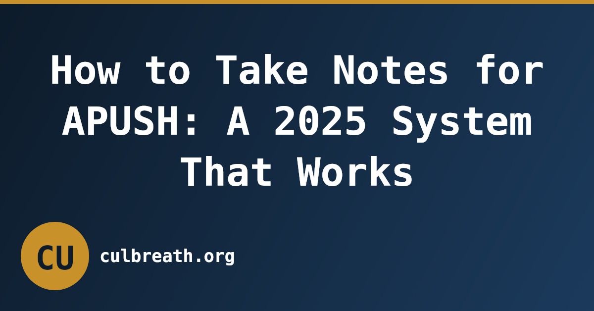 How to Take Notes for APUSH: A 2025 System That Works