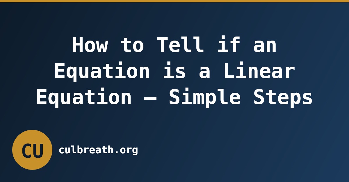 How to Tell if an Equation is a Linear Equation – Simple Steps