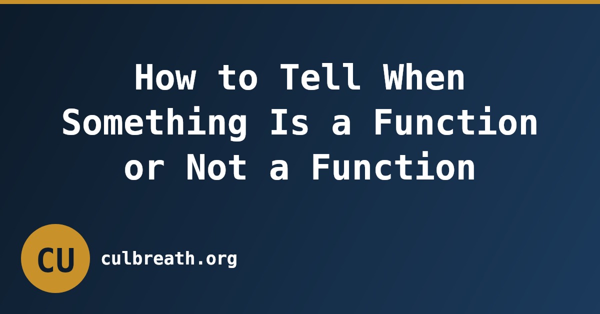 How to Tell When Something Is a Function or Not a Function