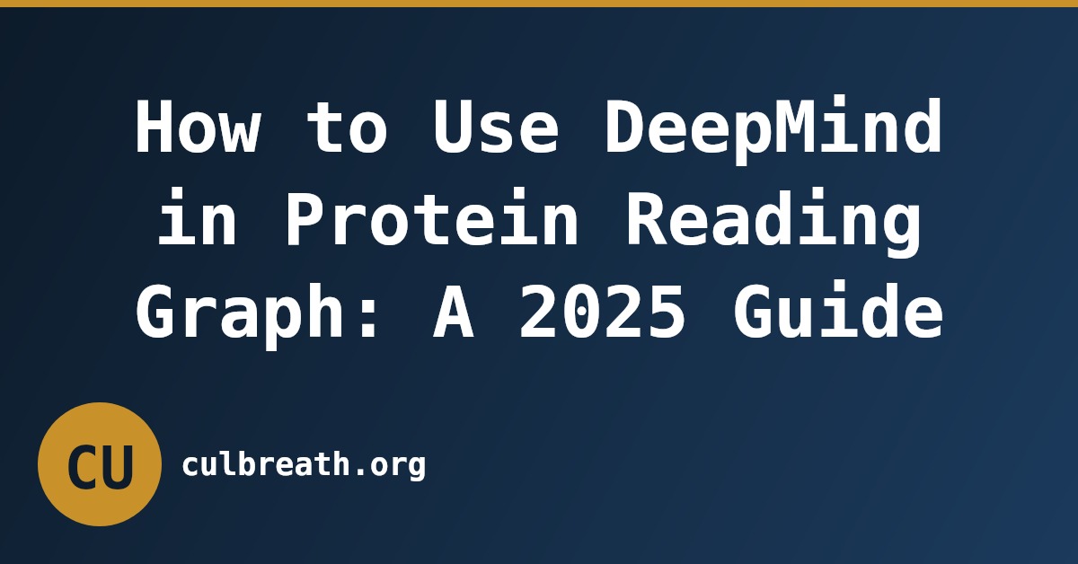 How to Use DeepMind in Protein Reading Graph: A 2025 Guide