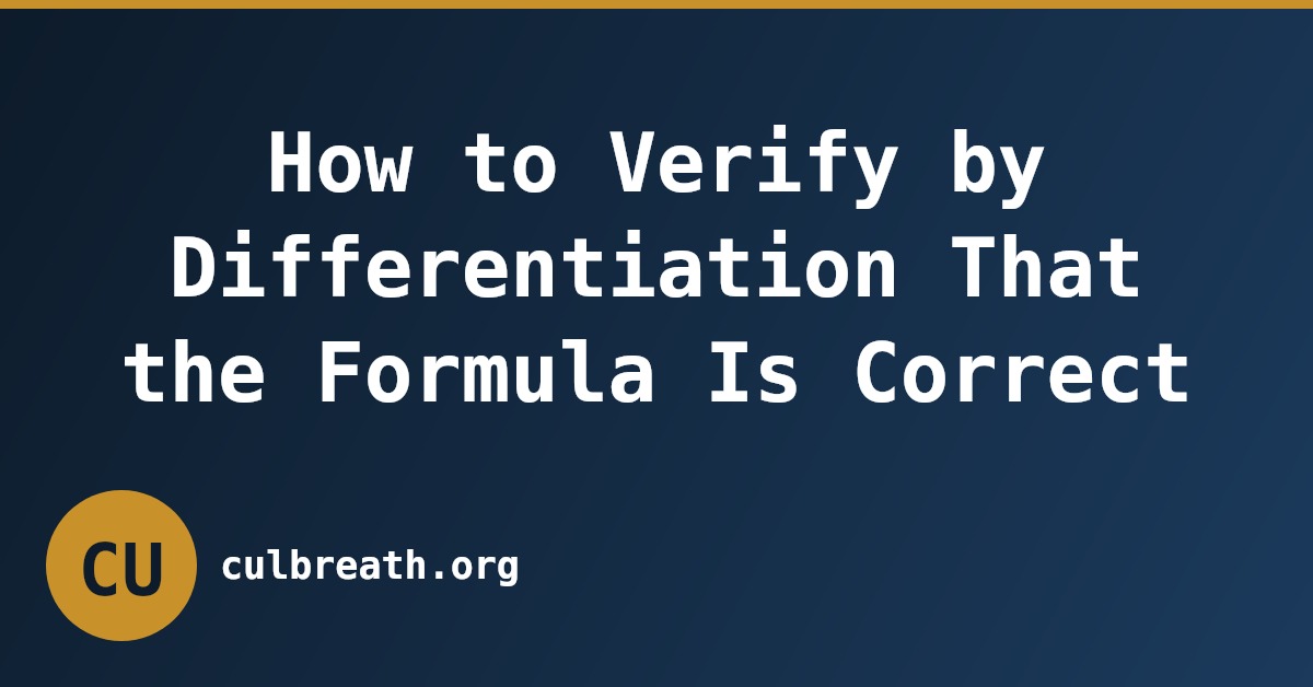 How to Verify by Differentiation That the Formula Is Correct