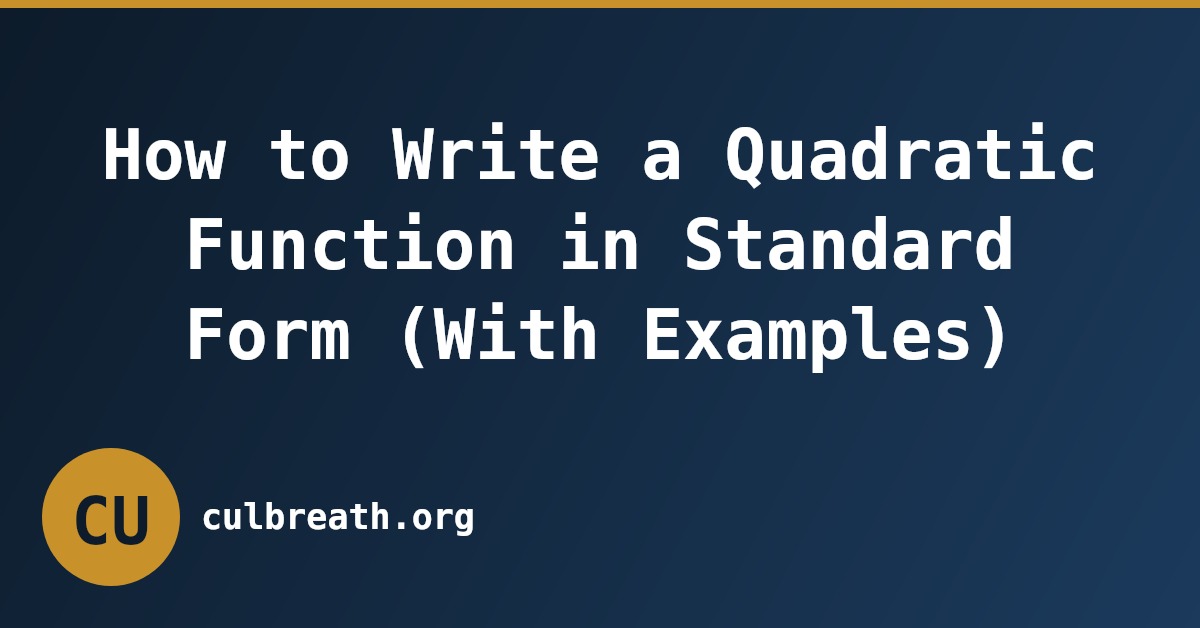 How to Write a Quadratic Function in Standard Form (With Examples)