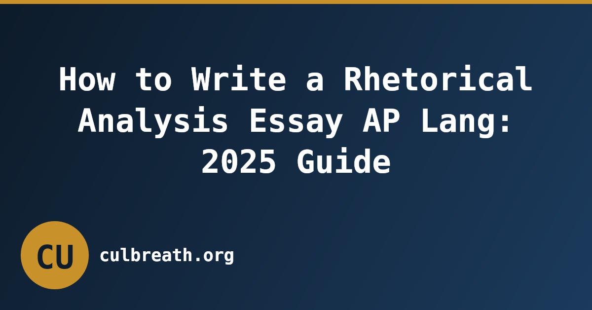 How to Write a Rhetorical Analysis Essay AP Lang: 2025 Guide