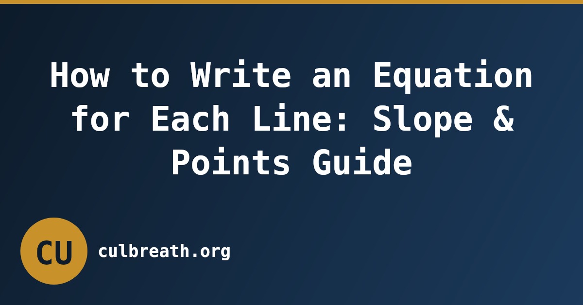 How to Write an Equation for Each Line: Slope & Points Guide