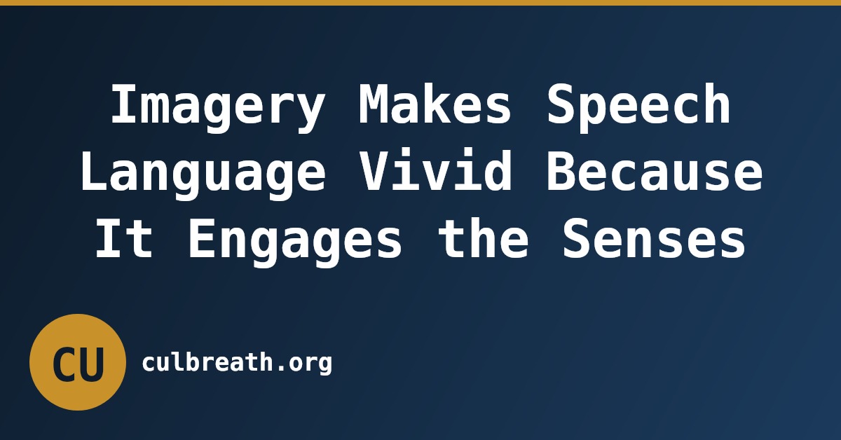 Imagery Makes Speech Language Vivid Because It Engages the Senses
